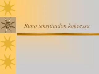 runo tekstitaidon kokeessa