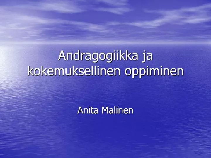 andragogiikka ja kokemuksellinen oppiminen