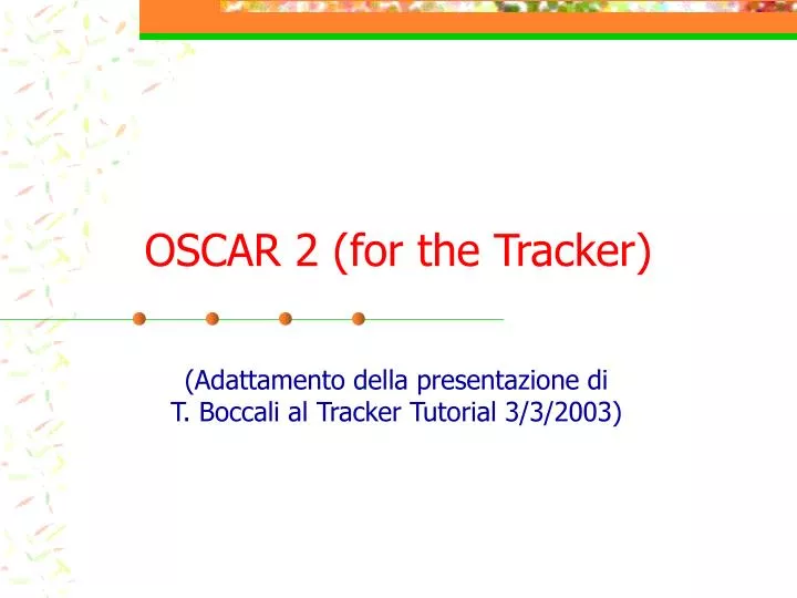 oscar 2 for the tracker