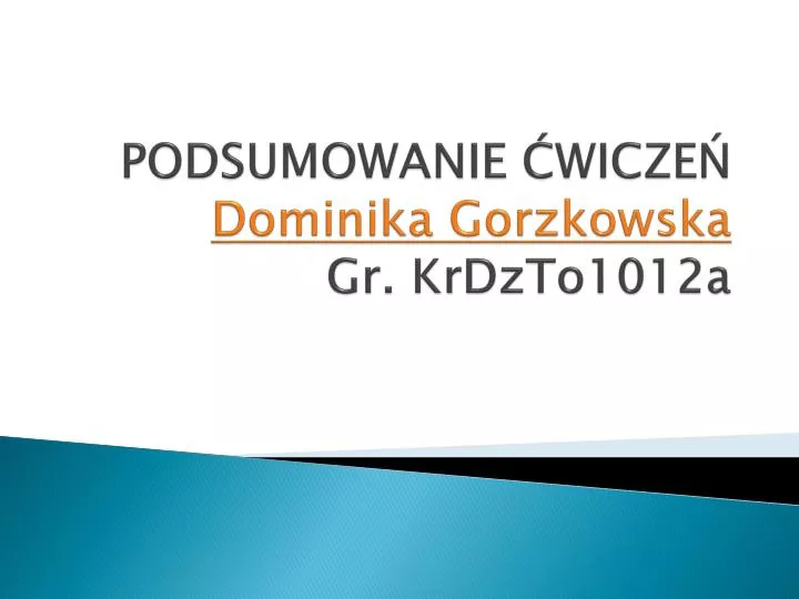 podsumowanie wicze dominika gorzkowska gr krdzto1012a