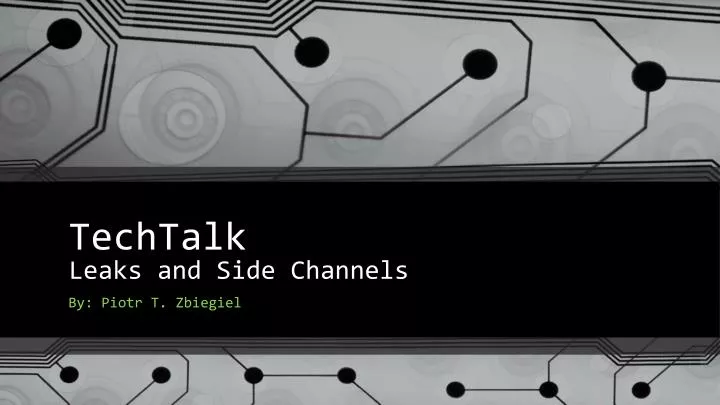 techtalk leaks and side channels