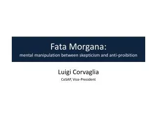 Fata Morgana: mental manipulation between skepticism and anti-proibition