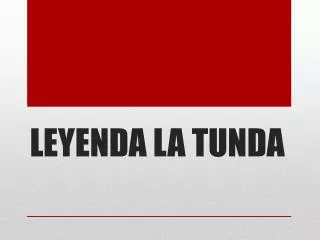 leyenda la tunda