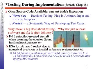 *Testing During Implementation ( Schach , Chap 15)