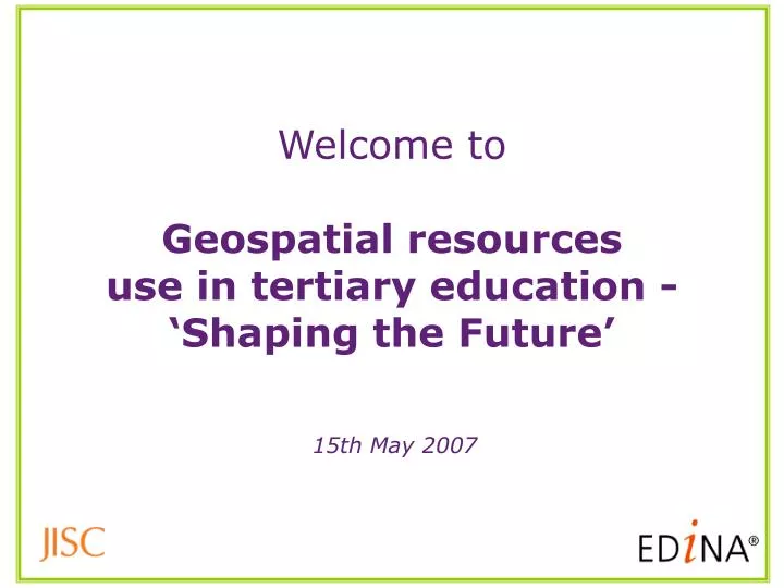 welcome to geospatial resources use in tertiary education shaping the future