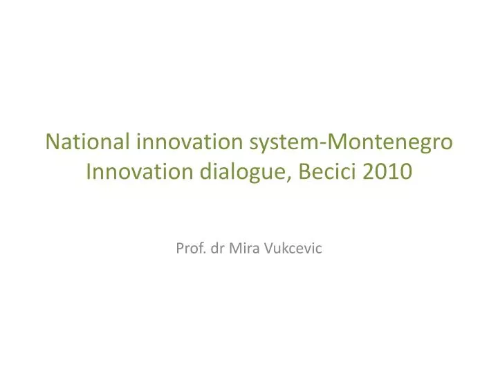 national innovation system montenegro innovation dialogue becici 2010