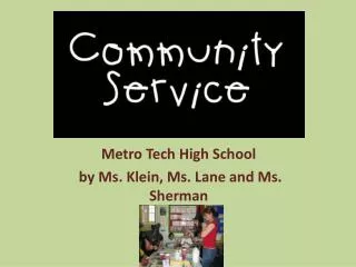 Metro Tech High School by Ms. Klein, Ms. Lane and Ms. Sherman