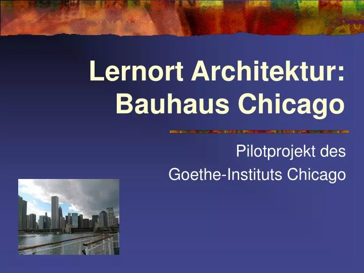 lernort architektur bauhaus chicago