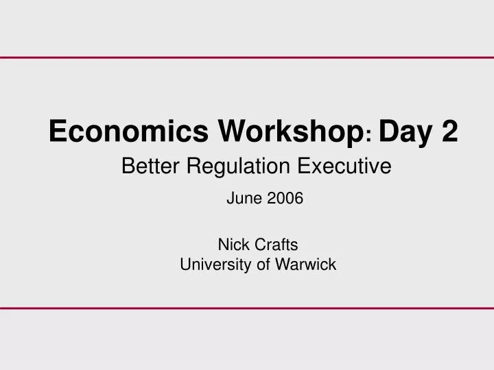 economics workshop day 2 better regulation executive