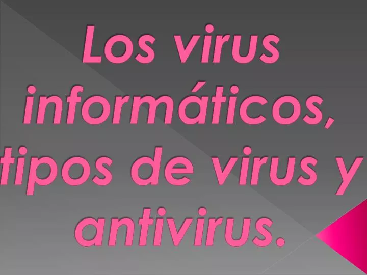 los virus inform ticos tipos de virus y antivirus