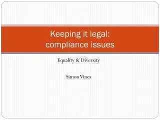 Keeping it legal: compliance issues