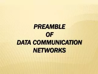 PREAMBLE OF DATA COMMUNICATION NETWORKS