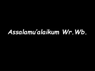 assalamu alaikum wr wb