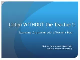 Listen WITHOUT the Teacher!!