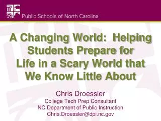 A Changing World: Helping Students Prepare for Life in a Scary World that We Know Little About