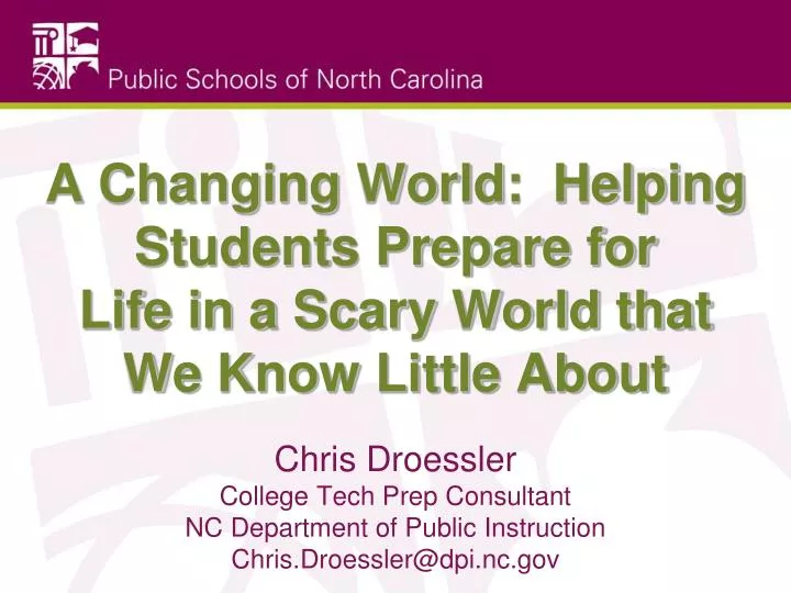a changing world helping students prepare for life in a scary world that we know little about