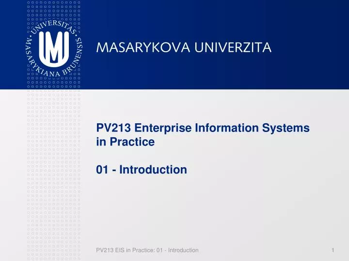 pv213 enterprise information systems in practice 01 introduction