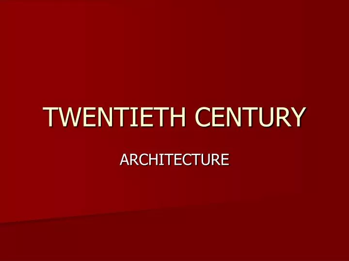 twentieth century