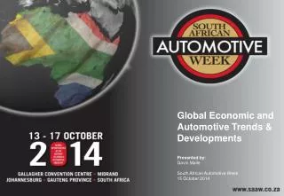 Global Economic and Automotive Trends &amp; Developments Presented by: Gavin Maile