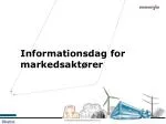 Informationsdag for markedsaktører - slide 1