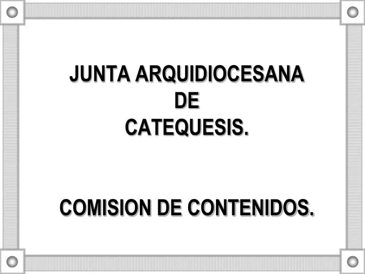 junta arquidiocesana de catequesis comision de contenidos