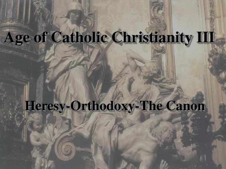 age of catholic christianity iii