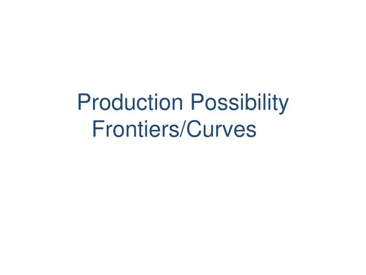 production possibility frontiers curves