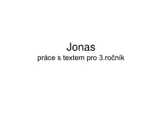 jonas pr ce s textem pro 3 ro n k
