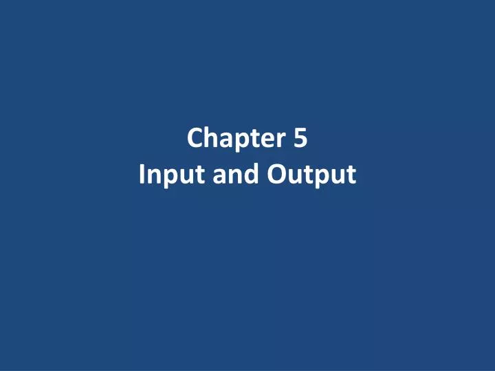 chapter 5 input and output