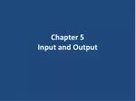 Chapter 5 Input and Output - slide 1