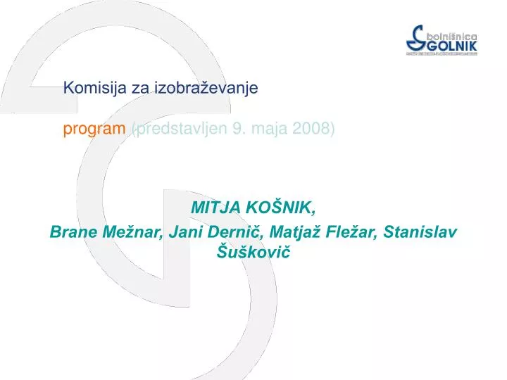 komisija za izobra evanje program predstavljen 9 maja 2008
