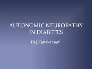 AUTONOMIC NEUROPATHY IN DIABETES