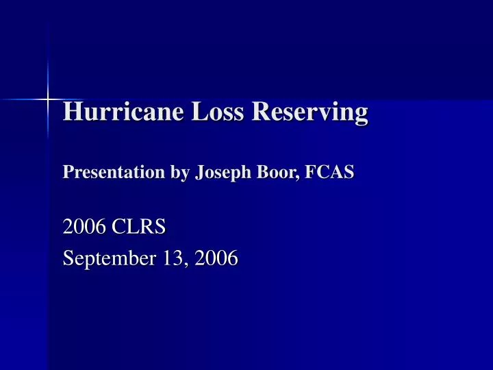 hurricane loss reserving presentation by joseph boor fcas