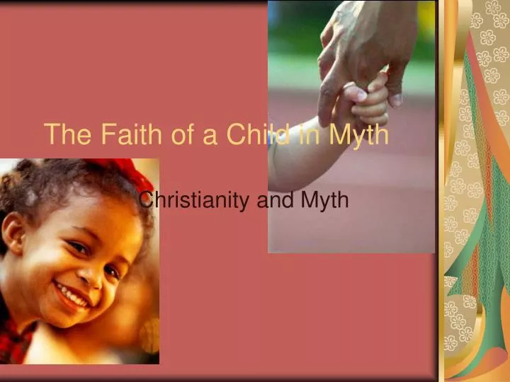 the faith of a child in myth