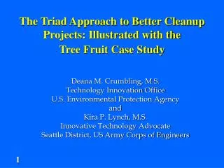 Deana M. Crumbling, M.S. Technology Innovation Office U.S. Environmental Protection Agency and