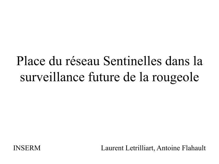 place du r seau sentinelles dans la surveillance future de la rougeole