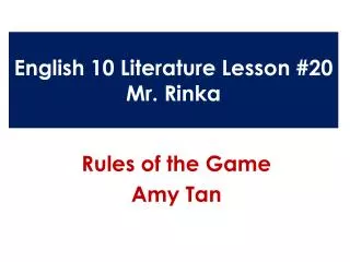 English 10 Literature Lesson #20 Mr. Rinka