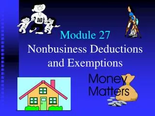 Module 27 Nonbusiness Deductions and Exemptions