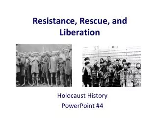 Resistance, Rescue, and Liberation