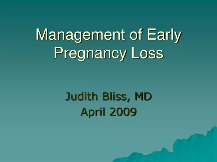 management of early pregnancy loss