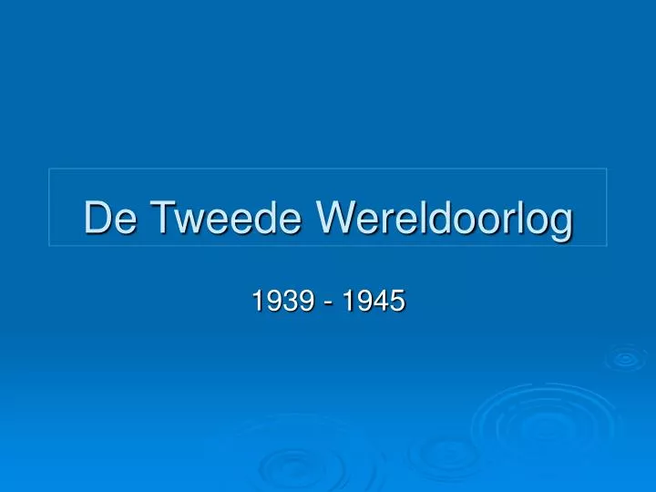 de tweede wereldoorlog