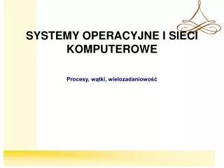 systemy operacyjne i sieci komputerowe