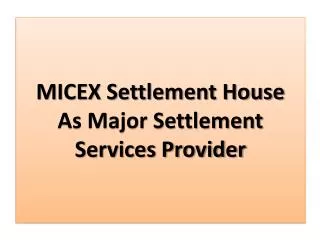 MICEX Settlement House As Major Settlement Services Provider