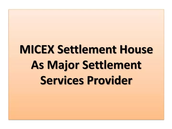 micex settlement house as major settlement services provider