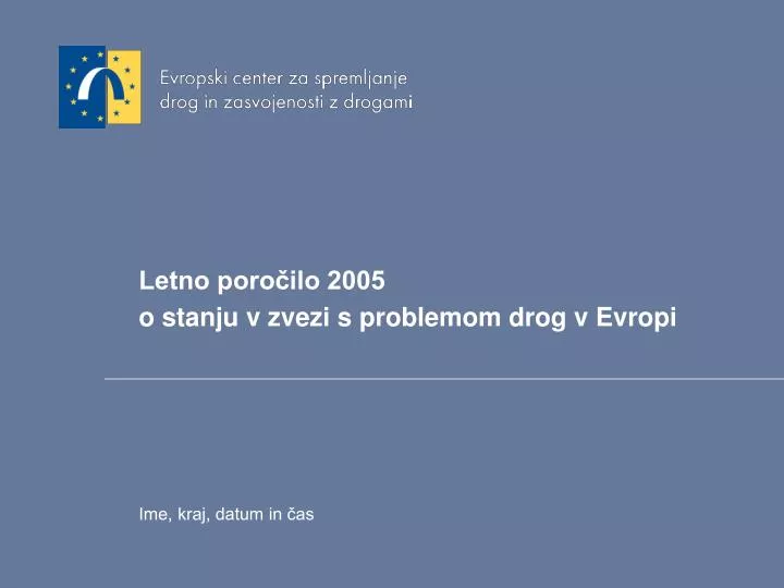 letno poro ilo 2005 o stanju v zvezi s problemom drog v evropi