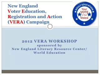 New England V oter E ducation, R egistration and A ction ( VERA ) Campaign