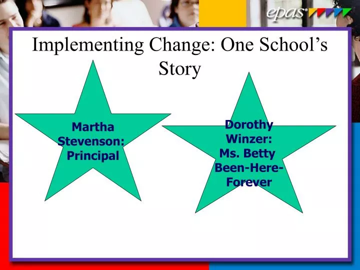 implementing change one school s story