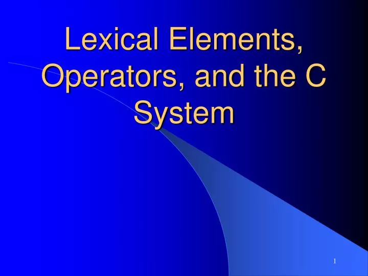 lexical elements operators and the c system