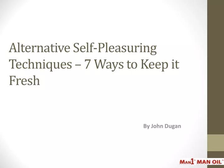 alternative self pleasuring techniques 7 ways to keep it fresh