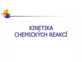 kinetika chemick ch reakc